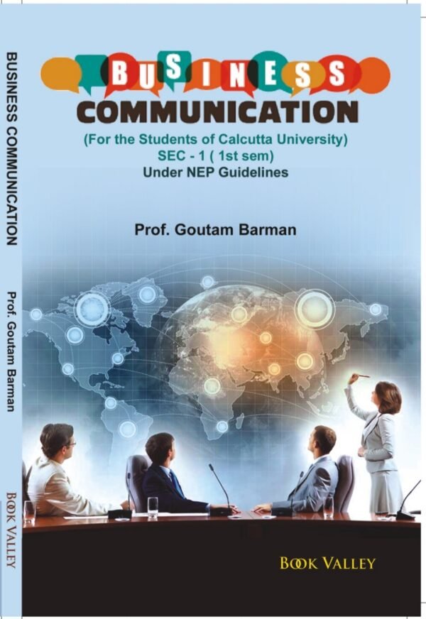 Business Communication (For the student of English Hons. of NEP Syllabus, CCF) SEC(C.U.)Sem-1[Paperback] Prof. Goutam Barman