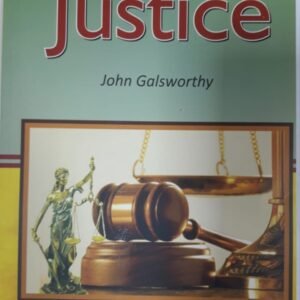JUSTICE : JOHN GALSWORTHY