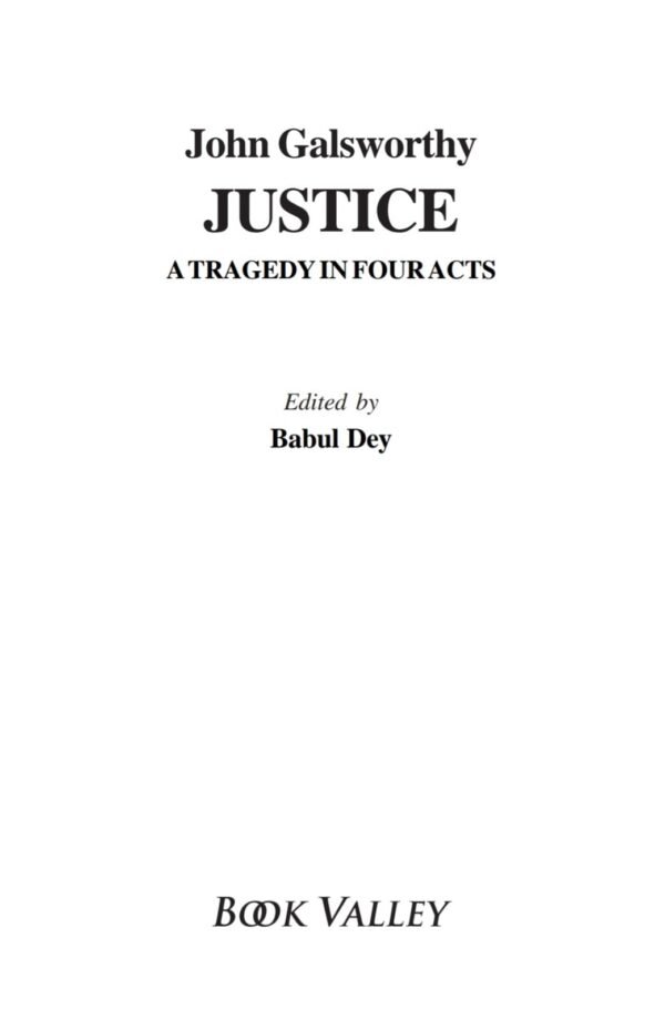 Justice: A Tragedy in Four Acts by John Galsworthy, Book Valley Edition  - Image 3