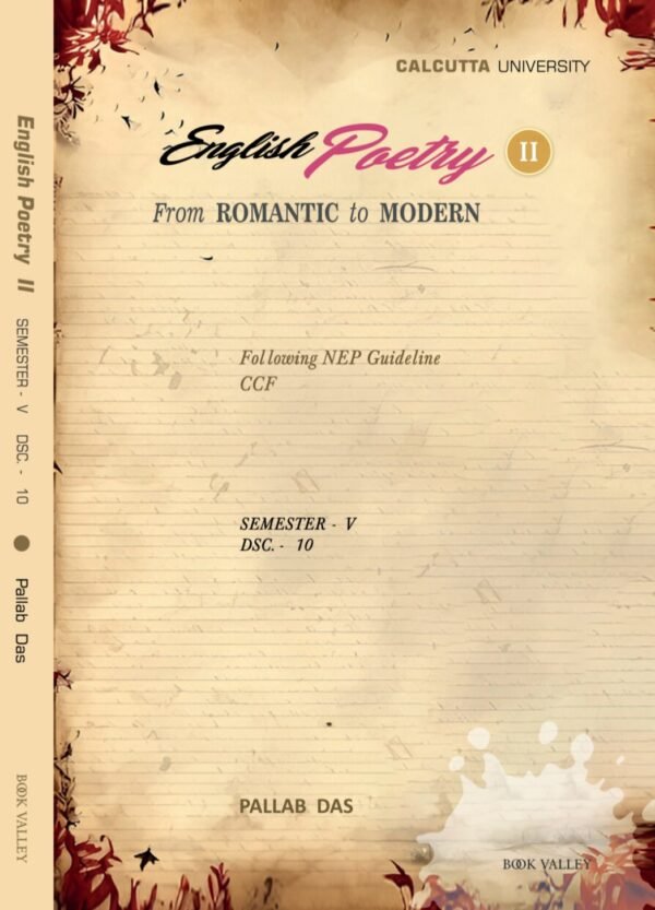 English Poetry II – From Romantic to Modern, Calcutta University, Semester V (DSC – 10) Following NEP Guidelines & CCF