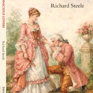 Steele's The Conscious Lovers, Ed: by Babul Dey