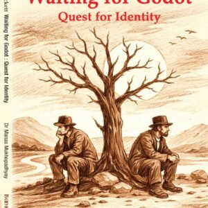 Beckett's Waiting for Godot, Quest for Identity, Ed: by Dr Manas Mukhopadhyay