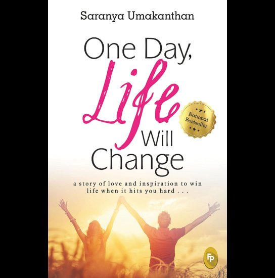 One Day Life Will Change: A story of love and inspiration to win life when it hits you hard . . .
Saranya Umakanthan
